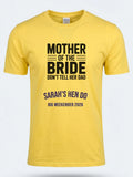 Personalised Weekender Unisex Tee | Mother of the Bride Don't tell her Dad | Hen Shirt Dress Loud