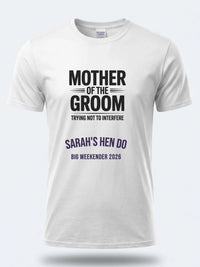 Personalised Weekender Unisex Tee | Mother of the Groom Trying not to interfere | Hen Shirt Dress Loud