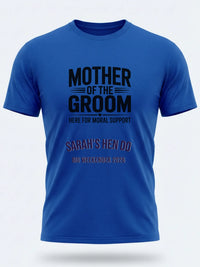 Personalised Weekender Unisex Tee | Mother of the Groom Here for Moral Support | Hen Shirt Dress Loud