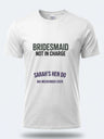 Personalised Weekender Unisex Tee – Bridesmaid Not Sober Not Sorry