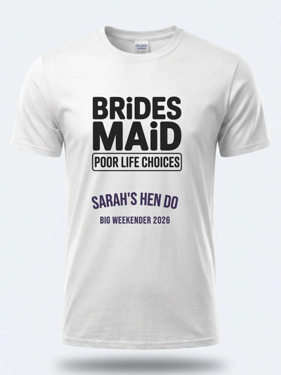 Personalised Weekender Unisex Tee – Bridesmaid Poor Life Choices