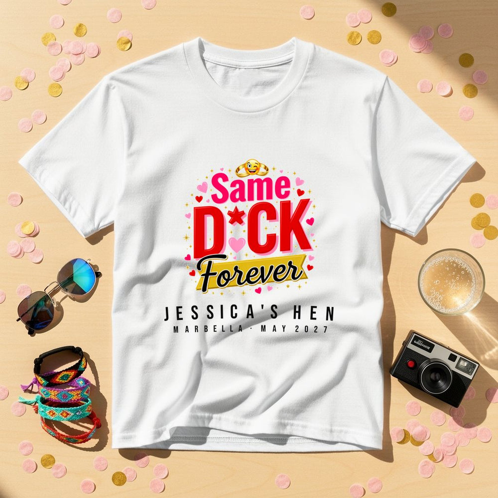 Same Dick Forever — Personalised Hen Do T-Shirt