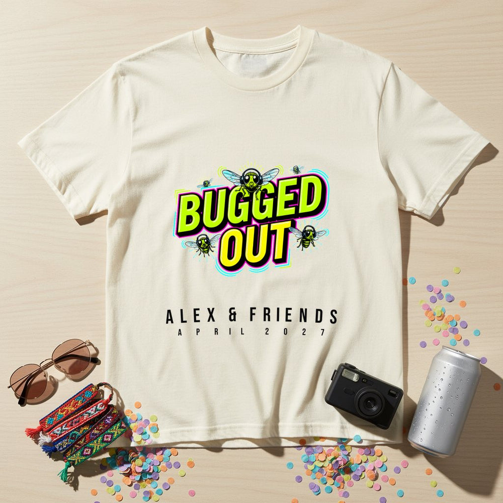 BUGGED OUT