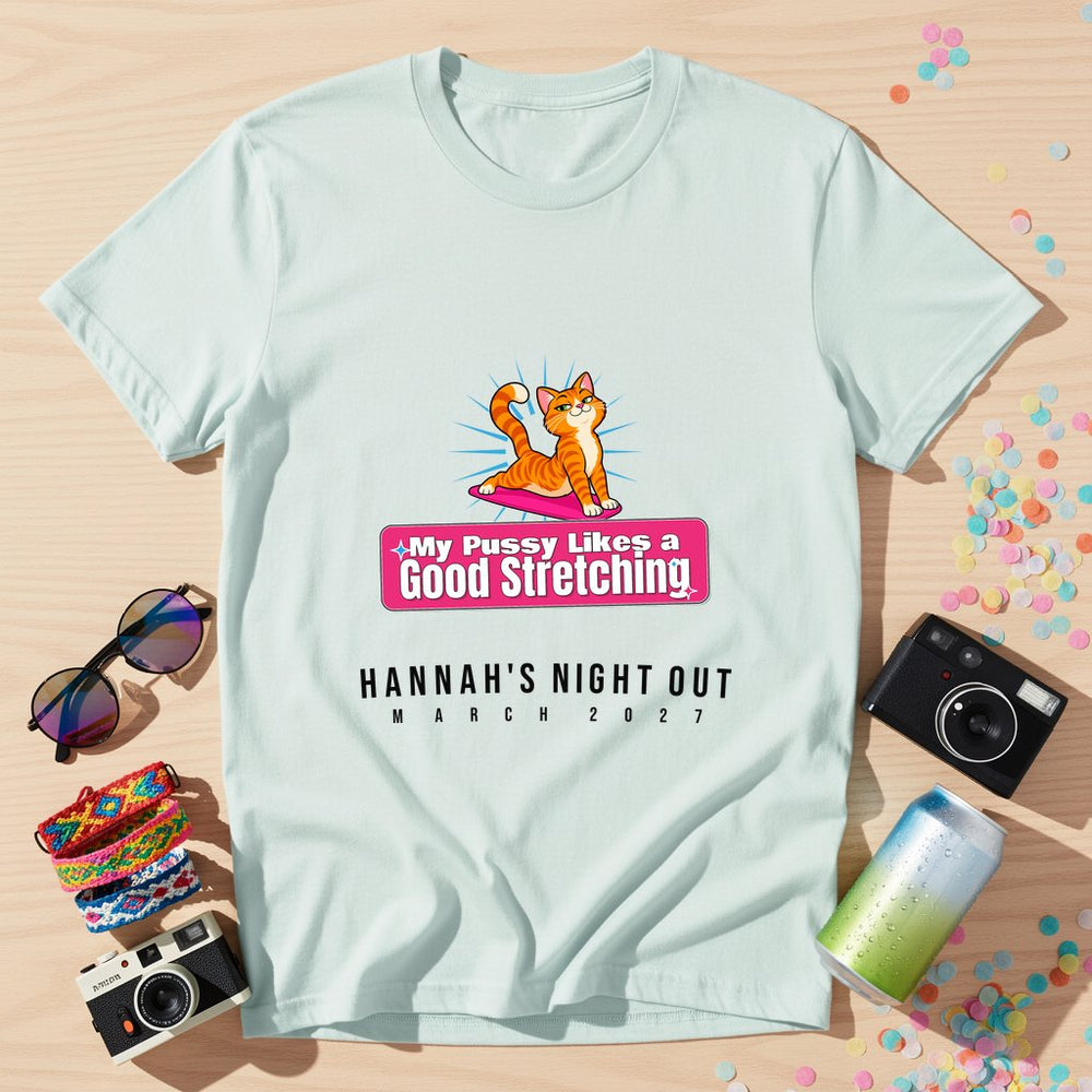My pussy likes a good stretching — Personalised T-Shirt