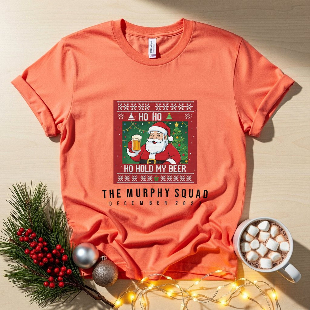 HO HO HO HOLD MY BEER