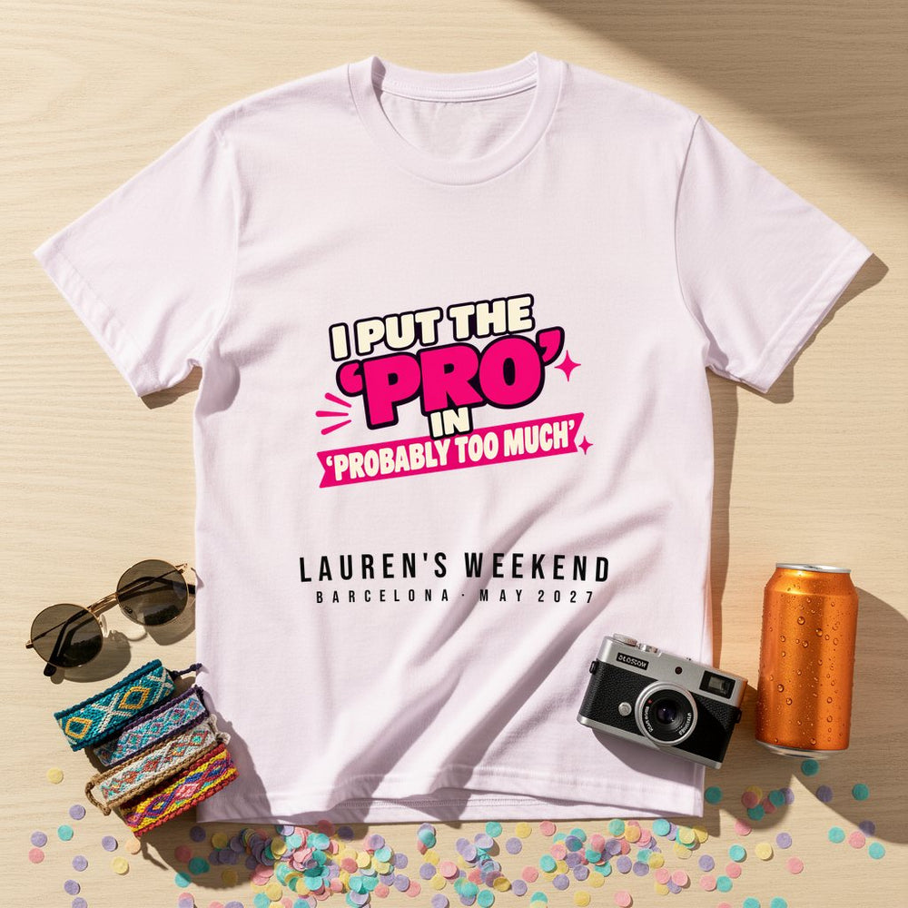 I put the 'pro' in prostitute — Personalised T-Shirt