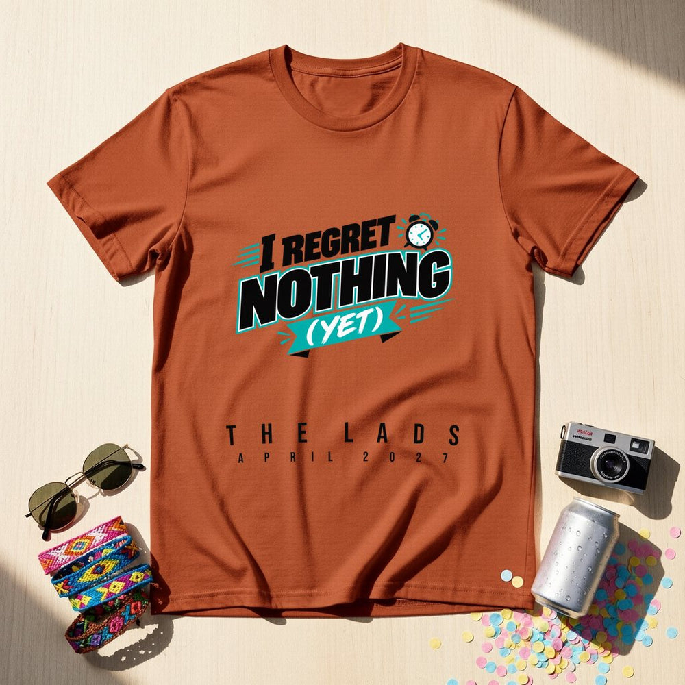 Regret Nothing (Yet) — Personalised T-Shirt
