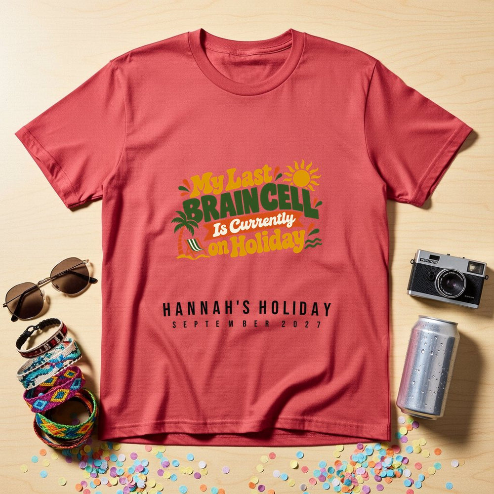 Last Brain Cell on Holiday — Personalised T-Shirt