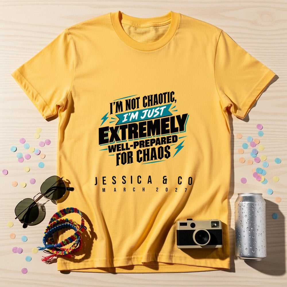 Prepared For Chaos — Personalised T-Shirt