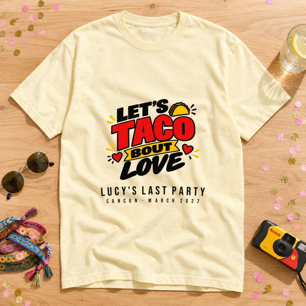 Taco Bout Love — Personalised Hen Do T-Shirt