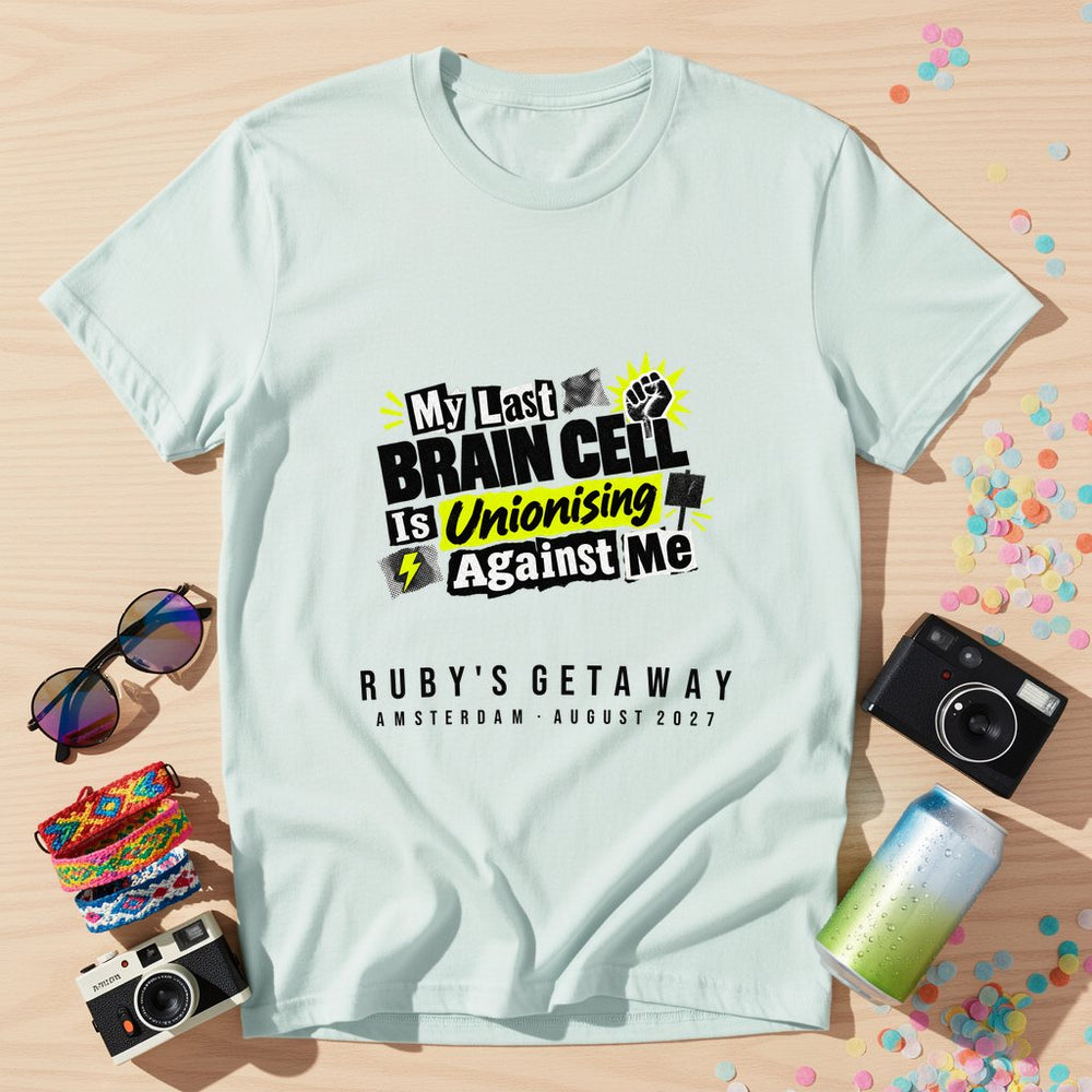 Brain Cell Unionising — Personalised T-Shirt
