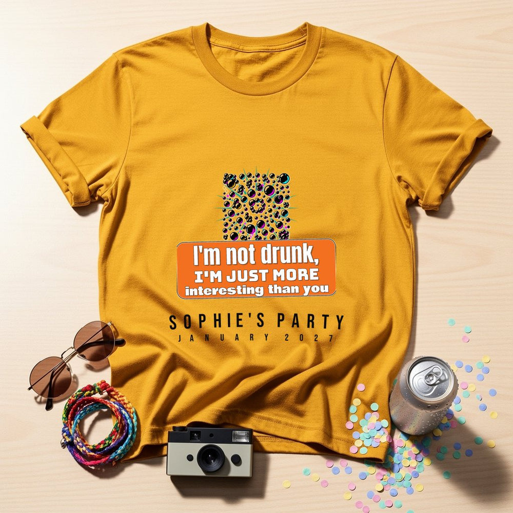 I'm not drunk, I'm just more interesting
