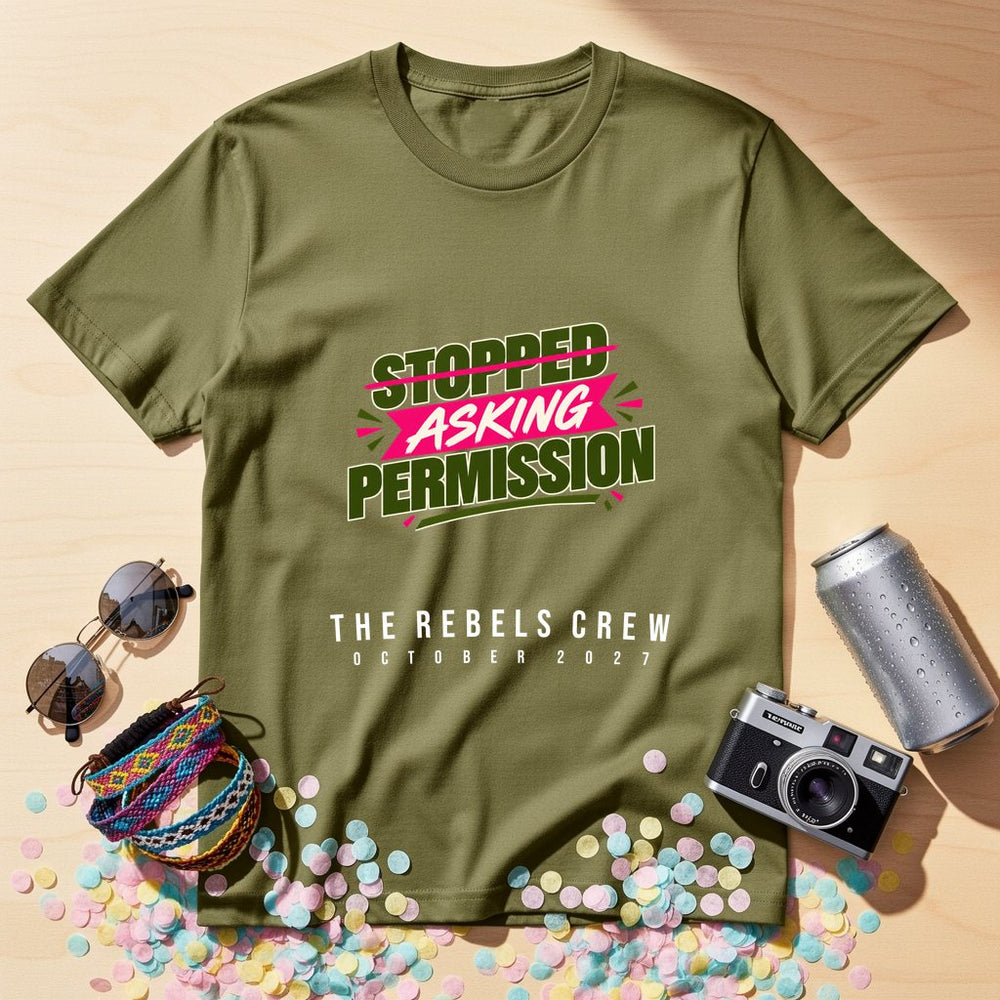 Stopped Asking Permission — Personalised T-Shirt