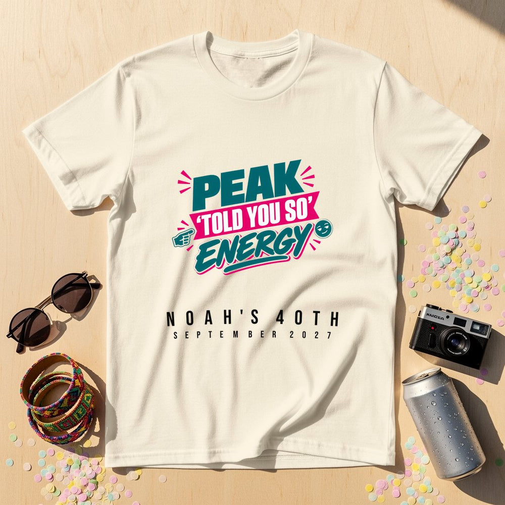 Peak Told-You-So Energy — Personalised T-Shirt