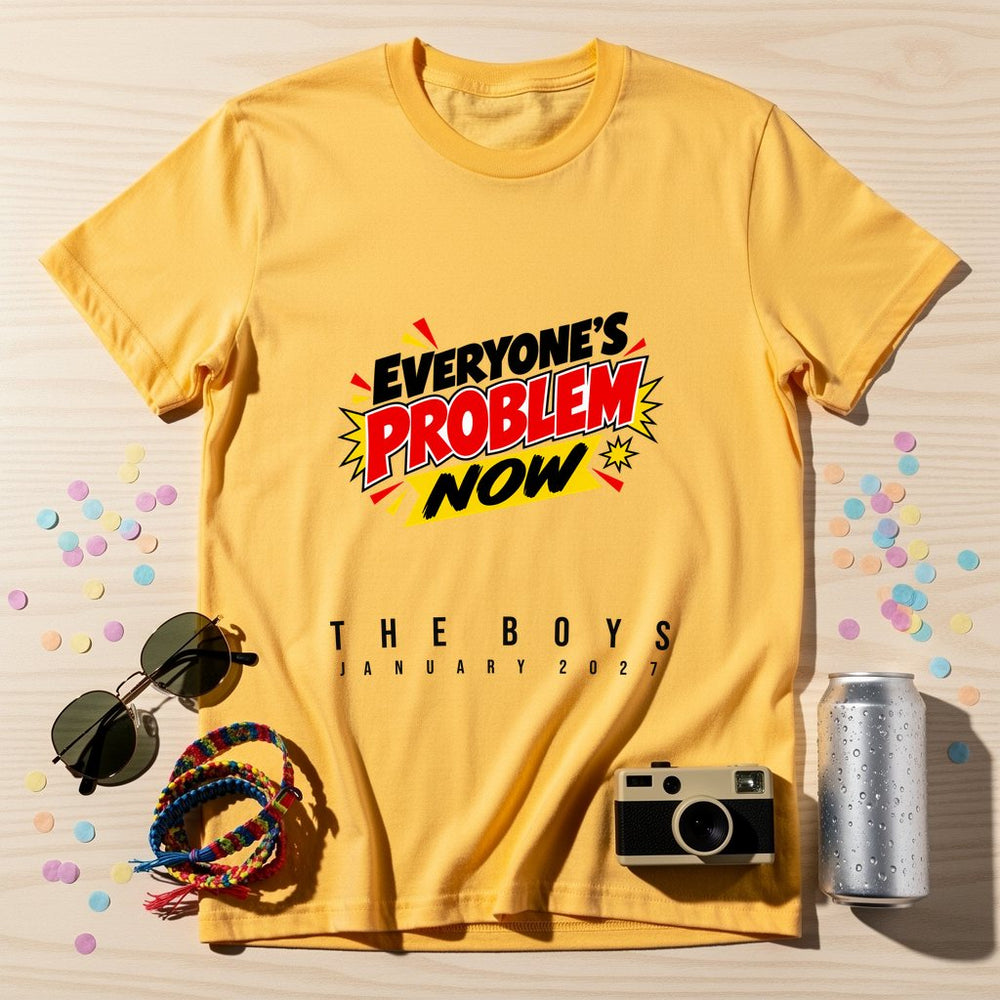 Everyone's Problem Now — Personalised T-Shirt