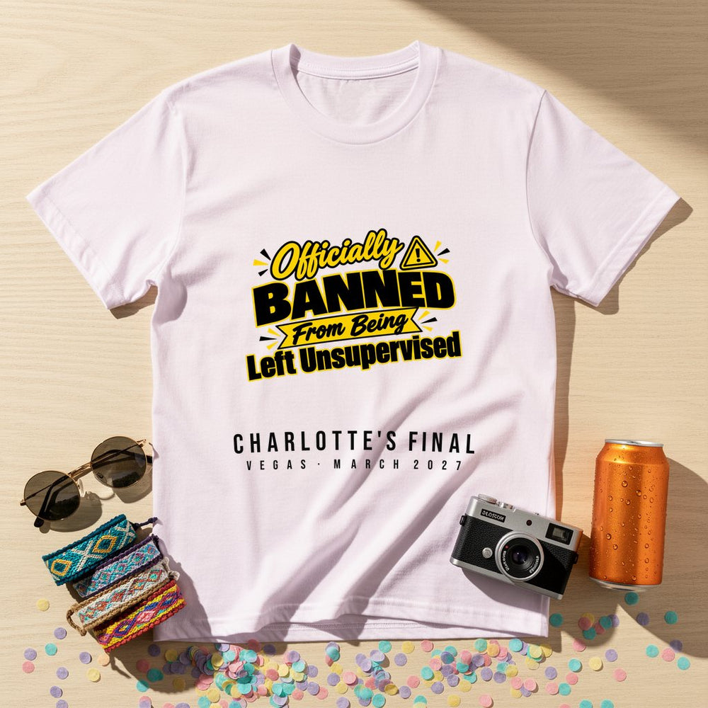 Banned From Being Unsupervised — Personalised T-Shirt