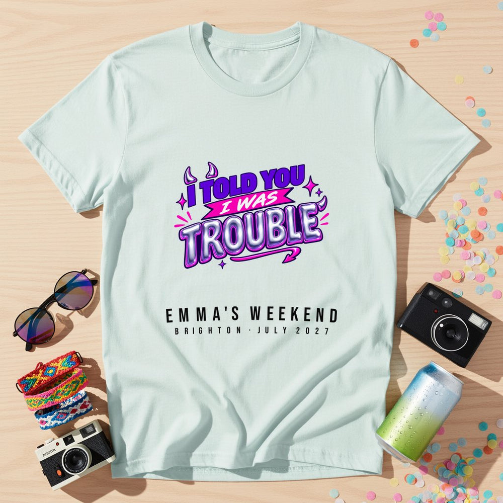 Told You I Was Trouble Chrome — Personalised T-Shirt