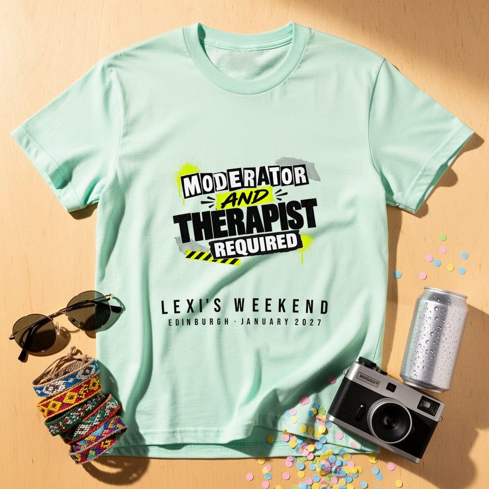 Moderator & Therapist Required — Personalised T-Shirt