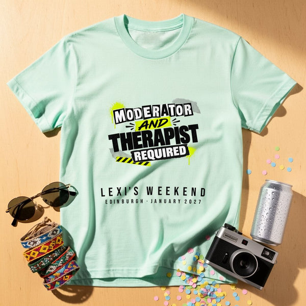 Moderator & Therapist Required — Personalised T-Shirt