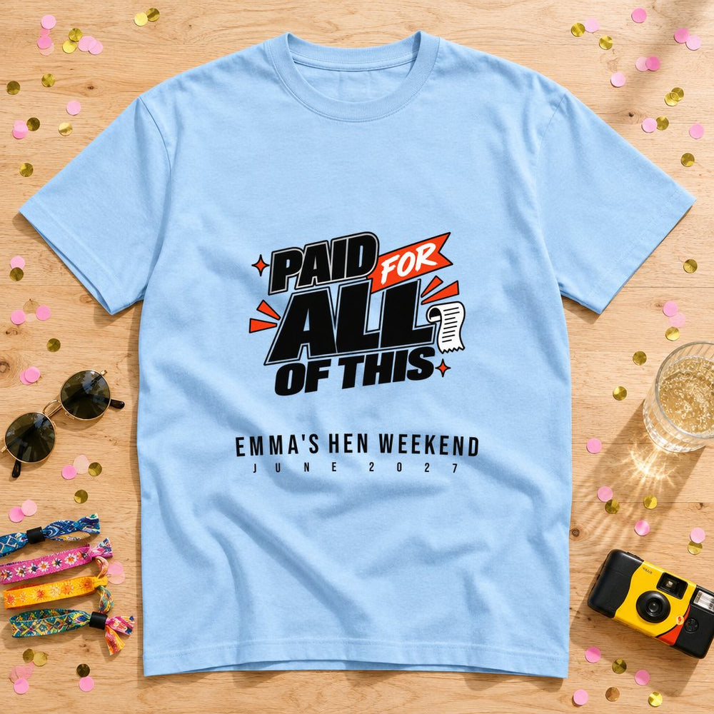 Paid For All Of This — Personalised Wedding T-Shirt