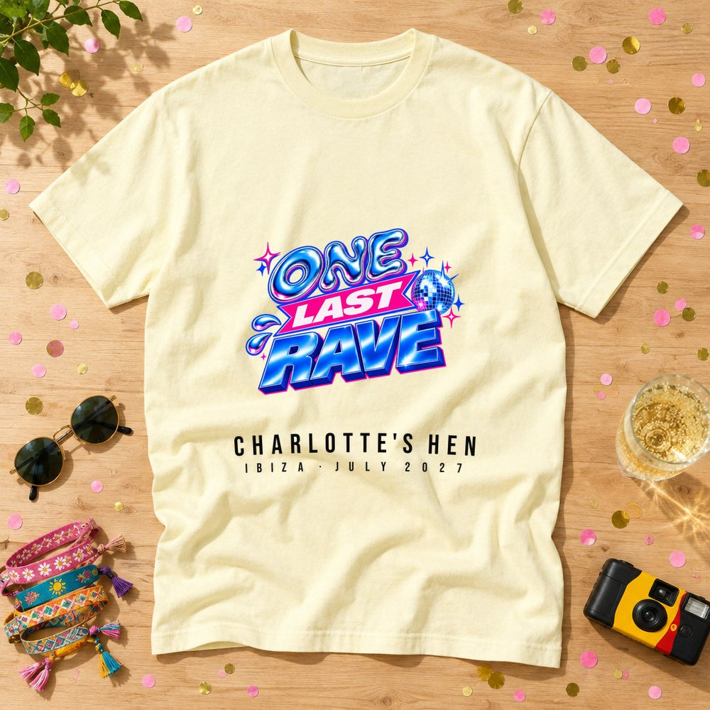 One Last Rave — Personalised Hen Do T-Shirt