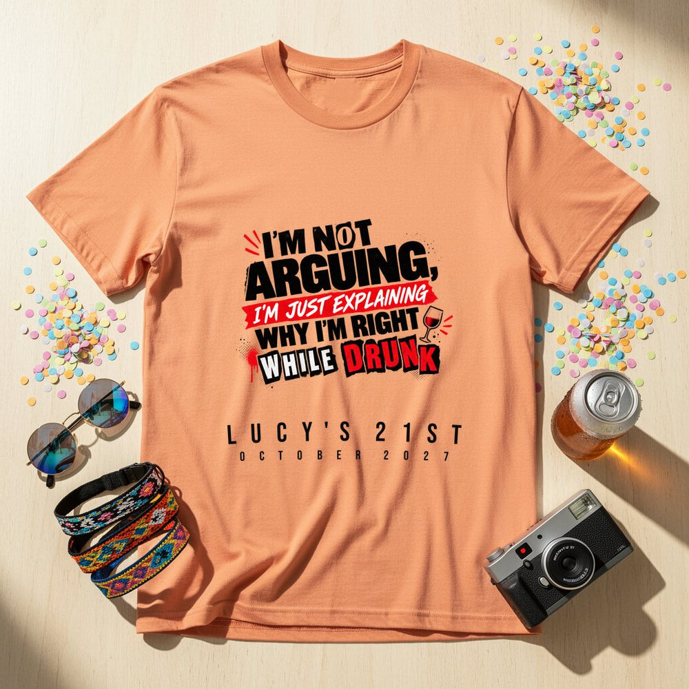 Not Arguing, Explaining — Personalised T-Shirt