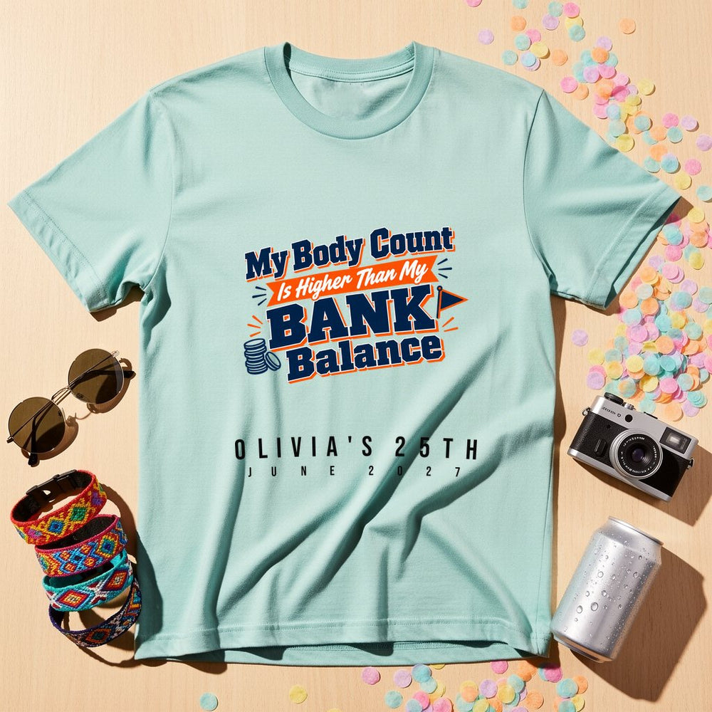 Body Count Over Bank Balance — Personalised T-Shirt