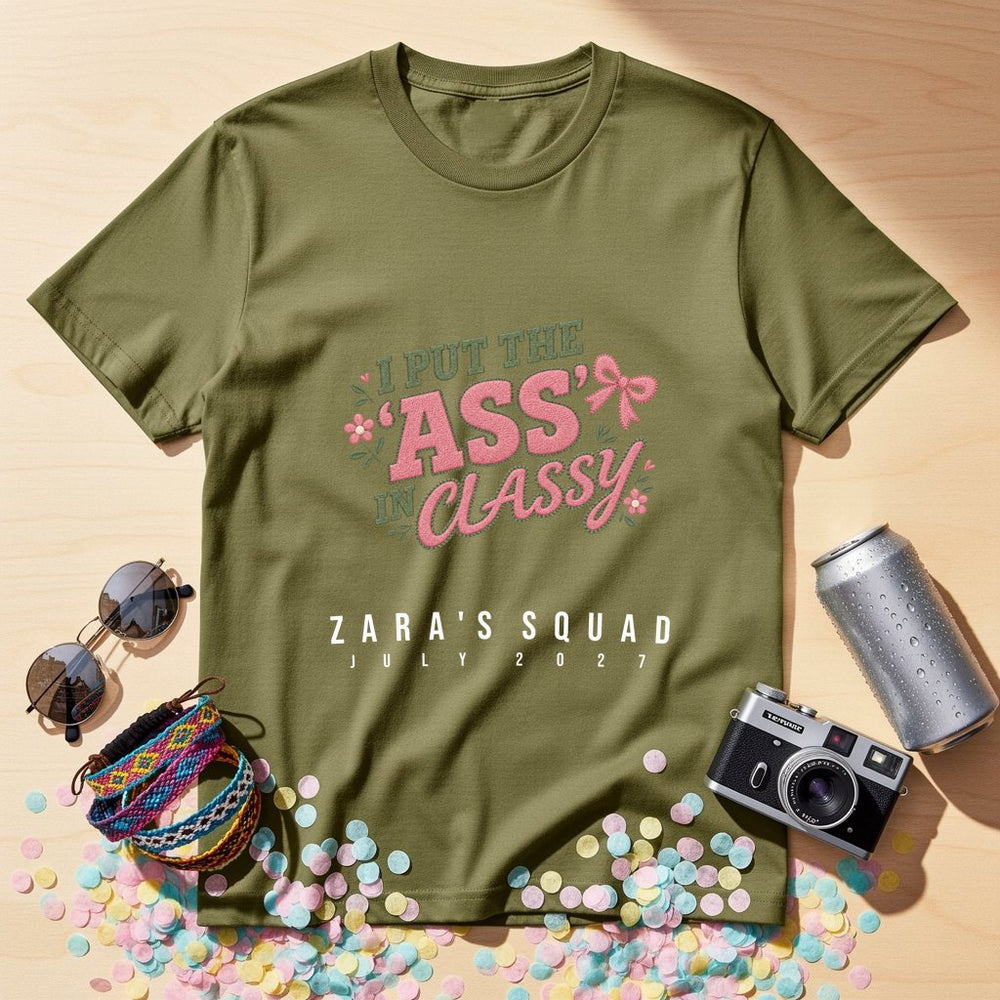 I put the 'ass' in classy — Personalised T-Shirt