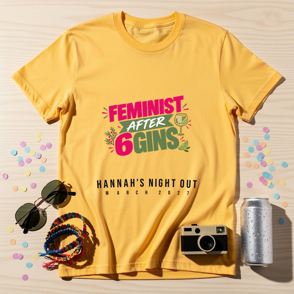 Feminist After 6 Gins — Personalised T-Shirt