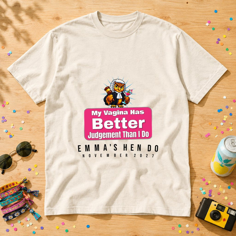 Better Judgement Than Me — Personalised T-Shirt