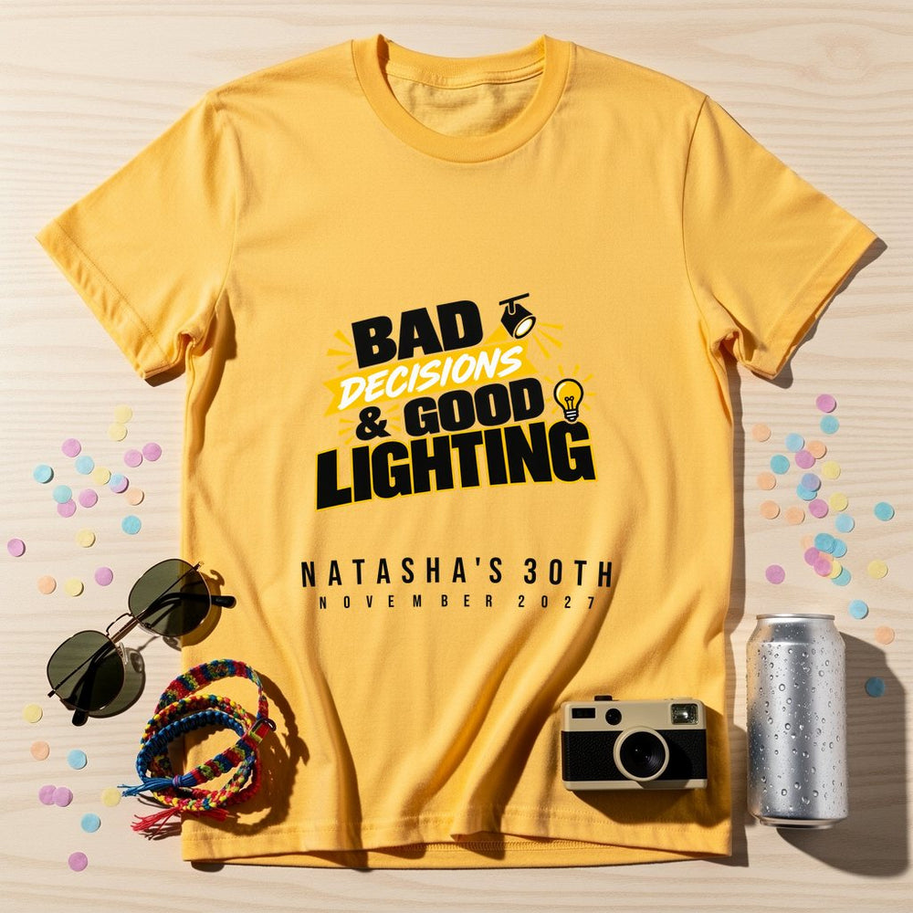 Bad Decisions & Good Lighting — Personalised T-Shirt