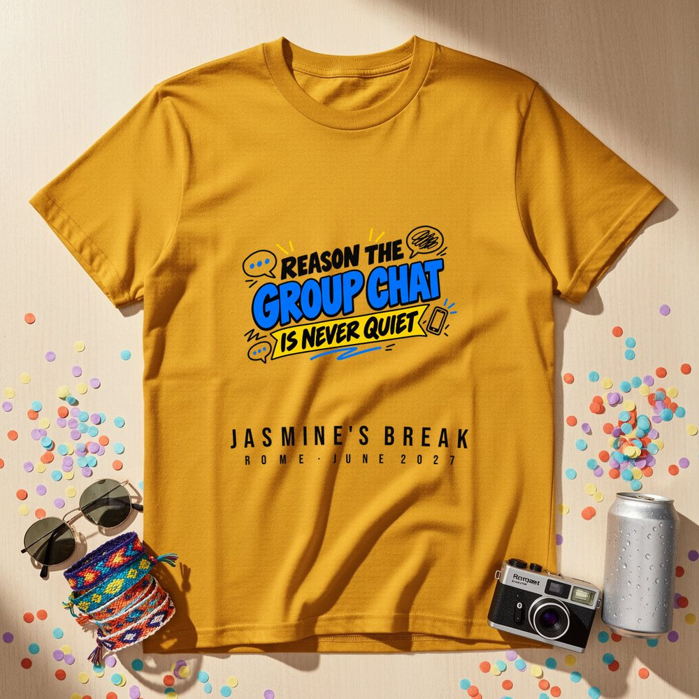 Never Quiet In The Group Chat — Personalised T-Shirt