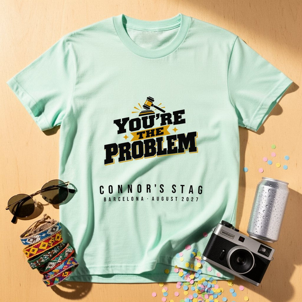 You're The Problem Statement — Personalised T-Shirt