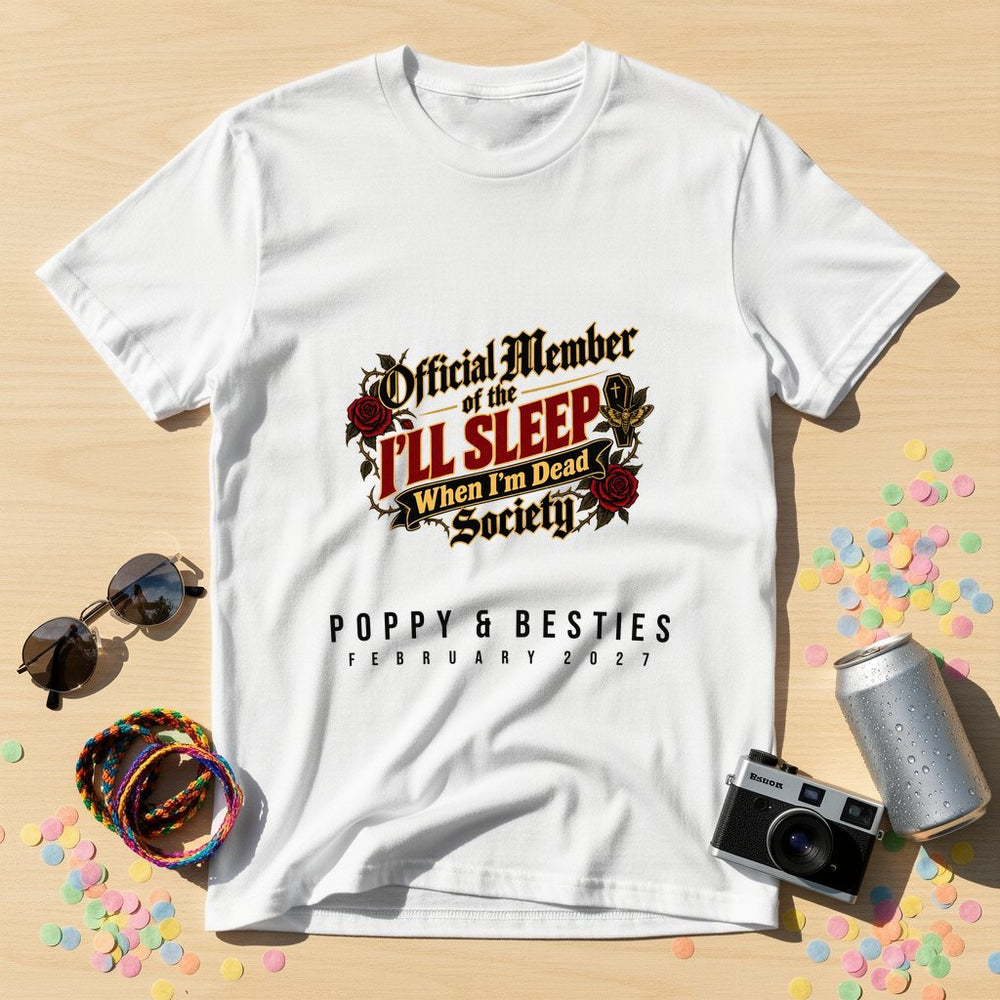 Sleep When I'm Dead Society — Personalised T-Shirt
