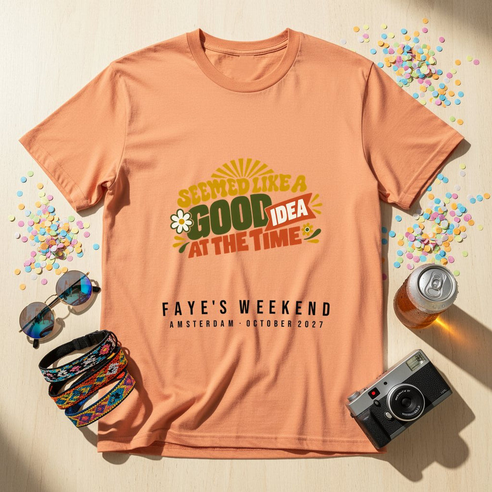 Seemed Like A Good Idea — Personalised T-Shirt