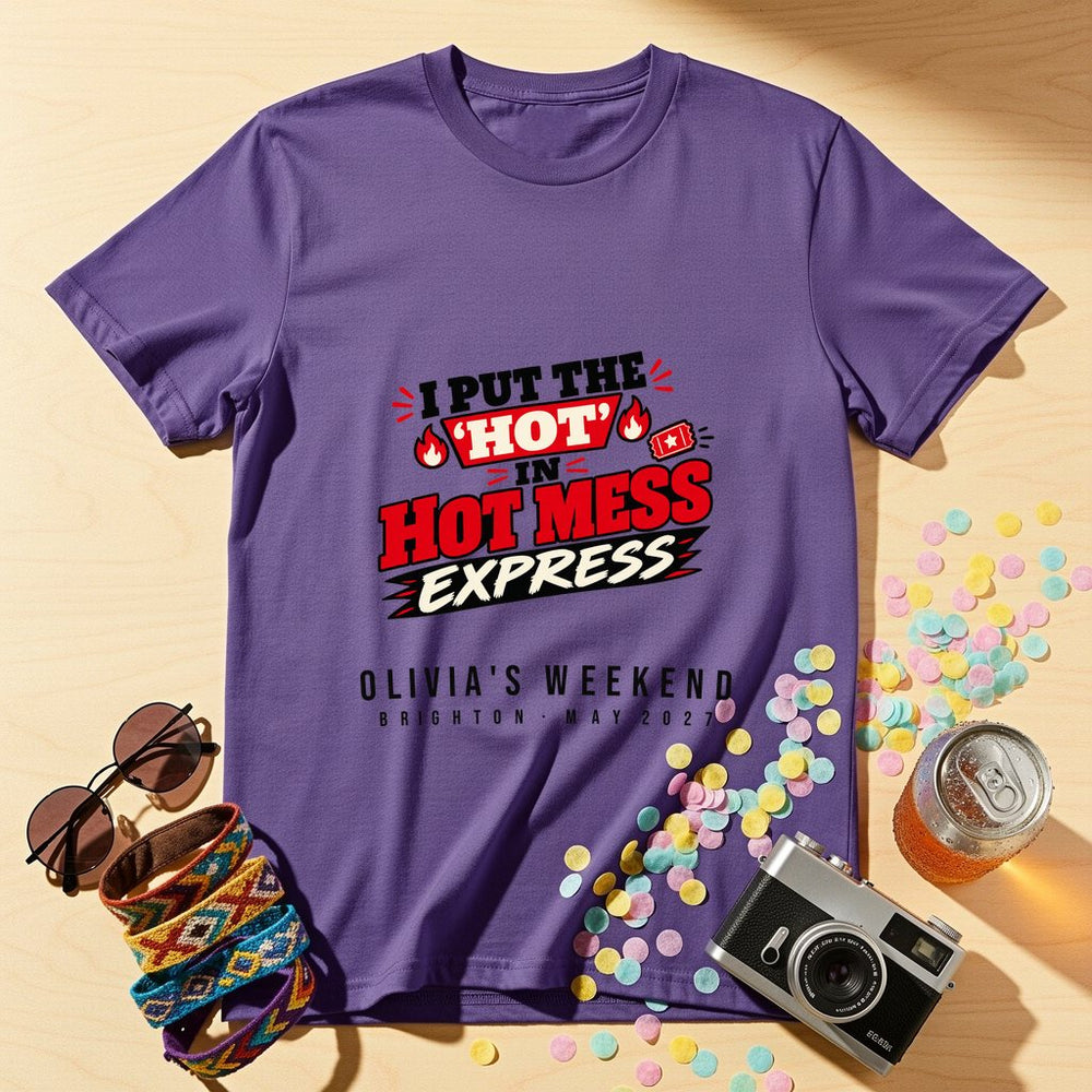 Hot Mess Express — Personalised T-Shirt